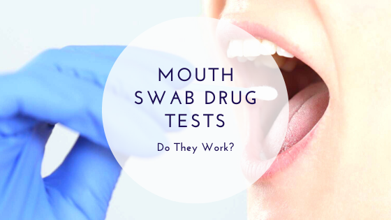 Mouth Swab Drug Tests – Do They Work? | Bigtime Daily